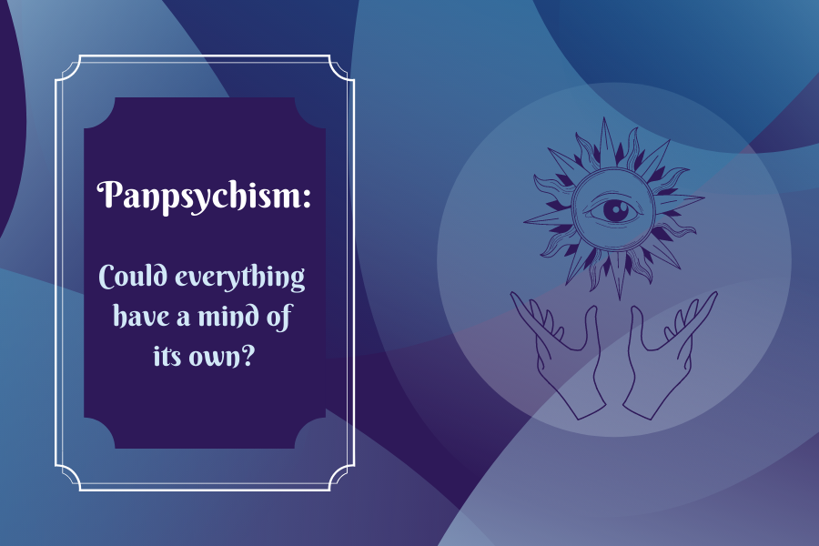 Panpsychism: Could everything have a mind of its own?