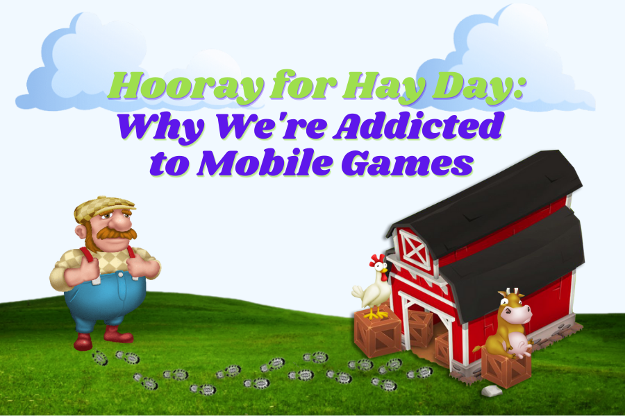 Hooray for Hayday: Why We're Addicted to Mobile Games