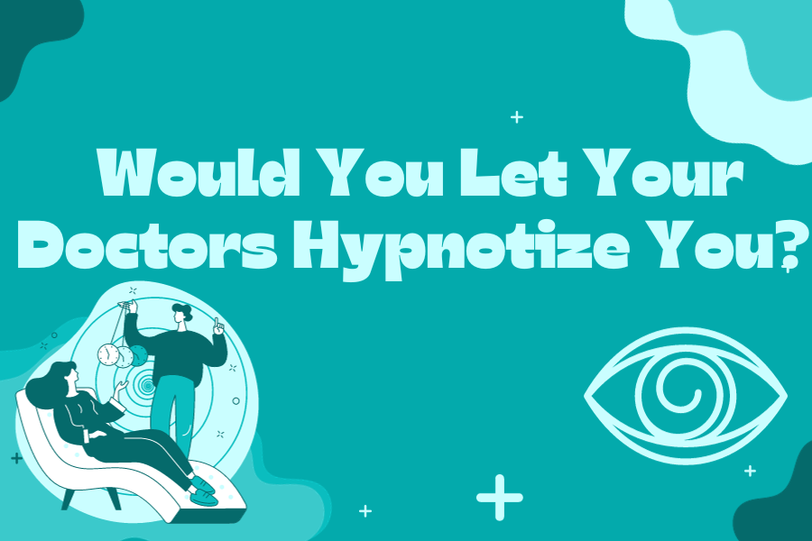 Would You Let Your Doctor Hypnotize You?